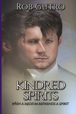 bokomslag Kindred Spirits: How A Spirit Befriended