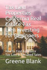 bokomslag Tax Lien Properties California Real Estate Tax Lien Investing for Beginners: How to Find & Finance Tax Lien & Tax Deed Sales