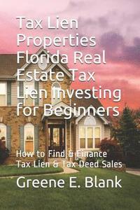 bokomslag Tax Lien Properties Florida Real Estate Tax Lien Investing for Beginners: How to Find & Finance Tax Lien & Tax Deed Sales