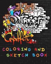 bokomslag Street Life Grafiti Coloring And Sketch Book: Urban Modern Artistic Expression Drawing Sketchbook Doodle Pad For Street Art Design