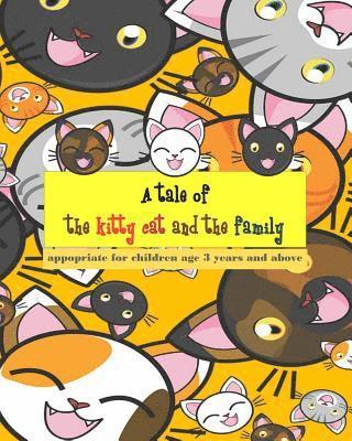 bokomslag A tale of the kitty cat and the family: To practice reading skills Learning English vocabulary both nouns and adjectives, suitable for children aged 3