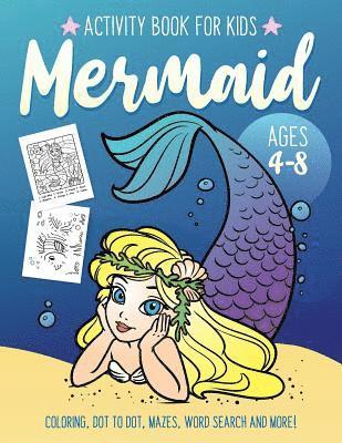 bokomslag Mermaid Activity Book for Kids Ages 4-8: Fun Art Workbook Games for Learning, Coloring, Dot to Dot, Mazes, Word Search, Spot the Difference, Puzzles a