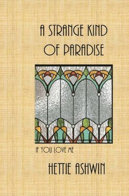 bokomslag A strange kind of Paradise: If you love me