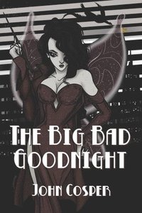 bokomslag The Big Bad Goodnight