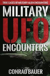 bokomslag Military UFO Encounters: True Cases of Military Alien Encounters