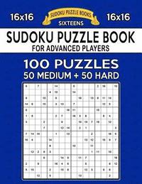 bokomslag Sudoku Puzzle Book For Advanced Players: 100 16x16 Puzzles, Medium and Hard