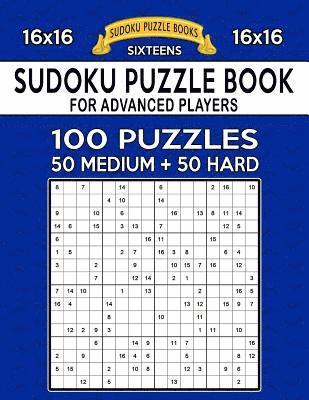 bokomslag Sudoku Puzzle Book For Advanced Players: 100 16x16 Puzzles, Medium and Hard