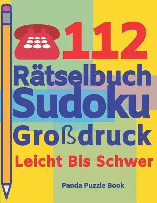 bokomslag 112 Rätselbuch Sudoku Großdruck Leicht Bis Schwer: Logikspiele Für Erwachsene - Denkspiele Erwachsene - Rätselbuch Grosse Schrift