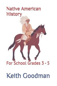 bokomslag Native American History: For School Grades 3 - 5