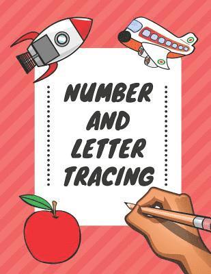 bokomslag Number and Letter Tracing: Alphabet and Number Tracing Books Workbook for Preschoolers Kindergarten and Kids Ages 3-5