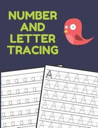 bokomslag Number and Letter Tracing: Alphabet and Number Tracing Books Workbook for Preschoolers Kindergarten and Kids Ages 3-5 (Volume 3)