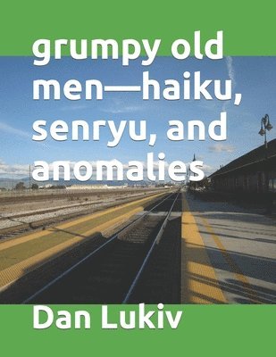 bokomslag Grumpy Old Men-Haiku, Senryu, And Anomal
