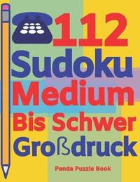 bokomslag 112 Sudoku Medium Bis Schwer Großdruck: Logikspiele Für Erwachsene - Denkspiele Erwachsene - Rätselbuch Grosse Schrift