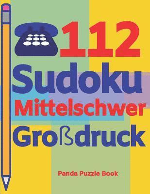 bokomslag 112 Sudoku Mittelschwer Großdruck: Logikspiele Für Erwachsene - Denkspiele Erwachsene - Rätselbuch Grosse Schrift