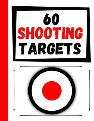 bokomslag 60 Shooting Targets: Large Paper Perfect for Rifles / Firearms / BB / AirSoft / Pistols / Archery & Pellet Guns