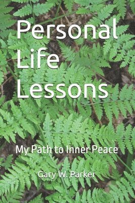 bokomslag Personal Life Lessons: My Path To Inner