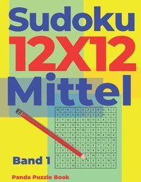 bokomslag Sudoku 12x12 Mittel - Band 1: Sudoku Irregular - Sudoku Varianten - Logikspiele Für Erwachsene