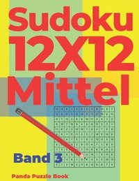 bokomslag Sudoku 12x12 Mittel - Band 3: Sudoku Irregular - Sudoku Varianten - Logikspiele Für Erwachsene