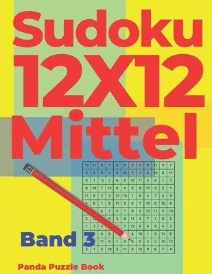 bokomslag Sudoku 12x12 Mittel - Band 3: Sudoku Irregular - Sudoku Varianten - Logikspiele Für Erwachsene