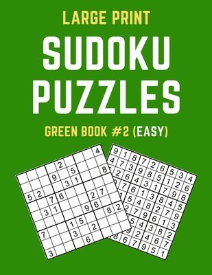 bokomslag Large Print Sudoku Puzzles Green Book #2 (Easy): Easy Sudoku Puzzle Book including Instructions and Answer Keys