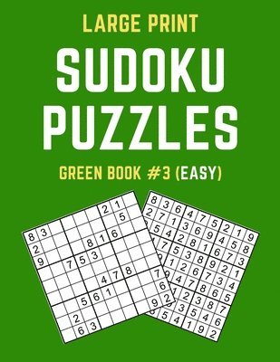 bokomslag Large Print Sudoku Puzzles Green Book #3 (Easy): Easy Sudoku Puzzle Book including Instructions and Answer Keys