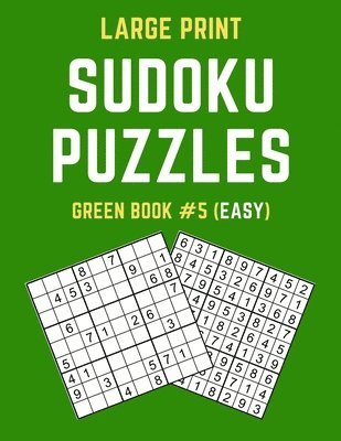 bokomslag Large Print Sudoku Puzzles Green Book #5 (Easy): Easy Sudoku Puzzle Book including Instructions and Answer Keys