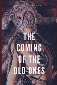 bokomslag The Coming of the Old Ones: A trio of Lovecraftian Stories