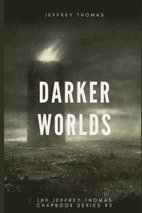 bokomslag Darker Worlds: A Trio of Nightmarish Stories