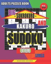 bokomslag Adults puzzles book. Big Sukrokuro and Kakuro sudoku.: Extreme levels.