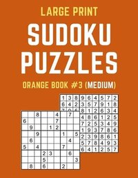 bokomslag Large Print Sudoku Puzzles Orange Book #3 (Medium): Medium Sudoku Puzzle Book including Instructions and Answer Keys
