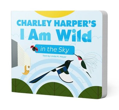 bokomslag Charley Harper's I Am Wild In The Sky Board Book