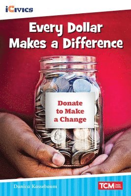 Every Dollar Makes a Difference 1