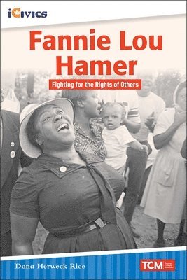 Fannie Lou Hamer: Fighting for the Rights of Others 1