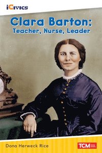 bokomslag Clara Barton: Teacher, Nurse, Leader