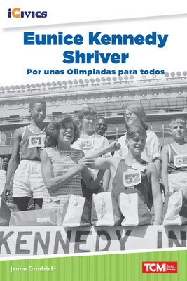 Eunice Kennedy Shriver: por unas Olimpiadas para todos