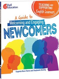 bokomslag Teaching and Supporting English Learners: A Guide to Welcoming and Engaging Newcomers