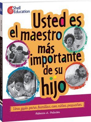 Rebecca A. Palacios - Usted Es El Maestro Más Importante Para Su Hijo: Una Guía Para Familias Con Niños Pequeños, Häftad