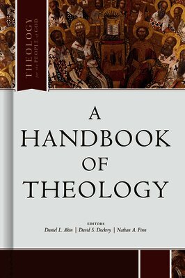 Daniel L. Akin, David S. Dockery, Nathan Finn, Christopher Morgan, Daniel L. Akin, David S. Dockery, Akin, David S Dockery, Nathan A Finn, Christopher W Morgan - Handbook of Theology, A, Inbunden