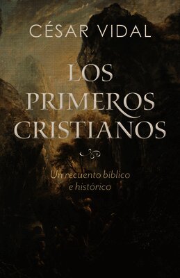 César Vidal - Los primeros cristianos (The First Christians), Häftad