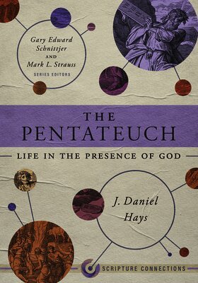 J. Daniel Hays, Gary Edward Schnittjer, Mark Strauss, Gary Edward Schnittjer, Mark L Strauss - Pentateuch, The, Häftad