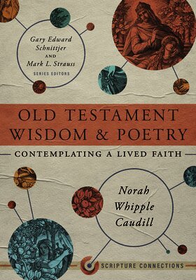 Norah Whipple Caudill, Gary Edward Schnittjer, Mark L Strauss - Old Testament Wisdom And Poetry, Häftad
