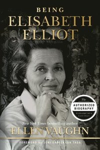 bokomslag Being Elisabeth Elliot