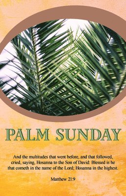 Palm Sunday Bulletin: Hosanna in the Highest (Package of 100): Matthew 21:9 (Kjv) 1