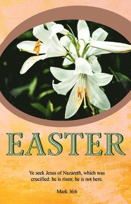Easter Bulletin: Ye Seek Jesus (Package of 100): Mark 16:6 (Kjv) 1