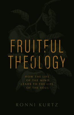 Ronni Kurtz - Fruitful Theology, Häftad