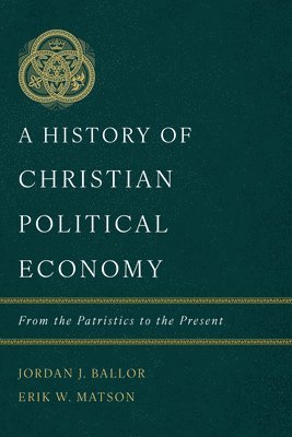 History of Christian Political Economy, A