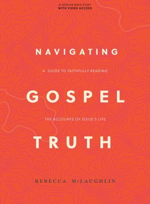 Navigating Gospel Truth Bible Study Book with Video Access 1