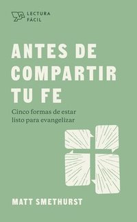 bokomslag Antes De Compartir Tu Fe (Before You Share Your Faith)