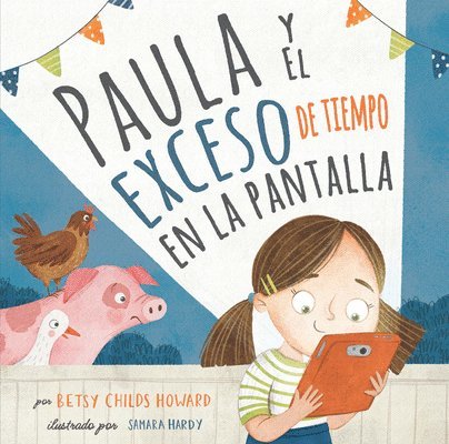 Betsy Childs, Betsy Childs Howard - Paula y el exceso de tiempo en la pantalla, Inbunden