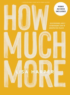 How Much More: Bible Study Book with Video Access 1